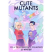 Cute Mutants Vol 4: The Sisterhood of Evil Mutants