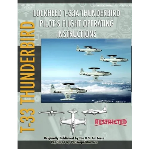 Lockheed T-33 Thunderbird / Shooting Star Pilot's Flight Operating Manual