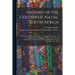 History of the Colony of Natal, South Africa: To Which is Added, an Appendix, Containing a Brief History of the Orange-River Sovereignty and of the Va