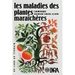 Les maladies des plantes maraîchères: 3e édition