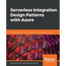 Serverless Integration Design patterns with Azure
