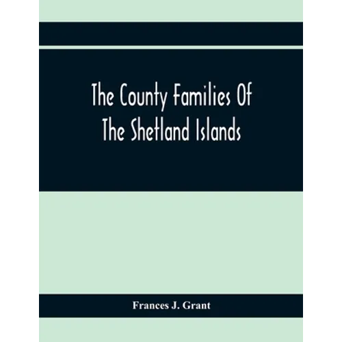 The County Families Of The Shetland Islands