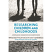 Researching Children and Childhoods: A Reflexive Dissertation Companion