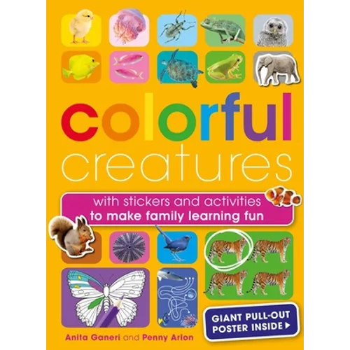 Colorful Creatures: With Stickers and Activities to Make Family Learning Fun