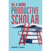 Be a More Productive Scholar