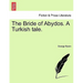 The Bride of Abydos. a Turkish Tale.