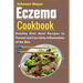 Eczema Cookbook: Healthy Diet Meal Recipes to Prevent and Cure Itchy Inflammation of the Skin