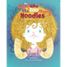 The Girl Who Ate Too Many Noodles