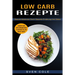 Low Carb Rezepte: Leckere Low Carb Ofengerichte & Aufläufe Für Die Ganze Famili (Gesund Abnehmen Durch Gesunde Ernährung Und Diäten)