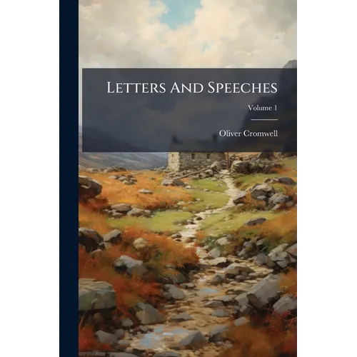 Letters And Speeches; Volume 1
