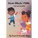 Dear Black Child - You Are Worthy !