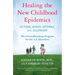 Healing the New Childhood Epidemics: Autism, Adhd, Asthma, and Allergies: The Groundbreaking Program for the 4-A Disorders