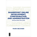 SharePoint Online Development, Configuration, and Administration: Advanced Quick Start Guide