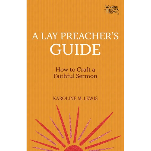 A Lay Preacher's Guide: How to Craft a Faithful Sermon