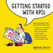 Getting Started with KPIs: Step-by-step KPI guide for ambitious businesses
