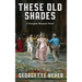 These Old Shades