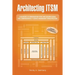 Architecting ITSM: A Reference of Configuration Items and Building Blocks for a Comprehensive IT Service Management Infrastructure