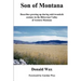 Son of Montana: Describes growing up during mid-twentith century in the Bitterroot Valley of western Montana