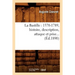 La Bastille: 1370-1789, Histoire, Description, Attaque Et Prise (Éd.1890)