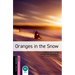 Oxford Bookworms Library: Oranges in the Snow: Starter: 250-Word Vocabulary