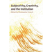 Subjectivity, Creativity and the Institution