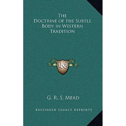 The Doctrine of the Subtle Body in Western Tradition