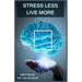 Stress Less Live More