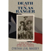 Death of a Texas Ranger: A True Story Of Murder And Vengeance On The Texas Frontier