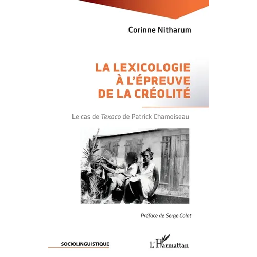 La lexicologie à l'épreuve de la créolité: Le cas de Texaco de Patrick Chamoiseau