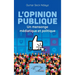 L'opinion publique: Un mensonge médiatique et politique