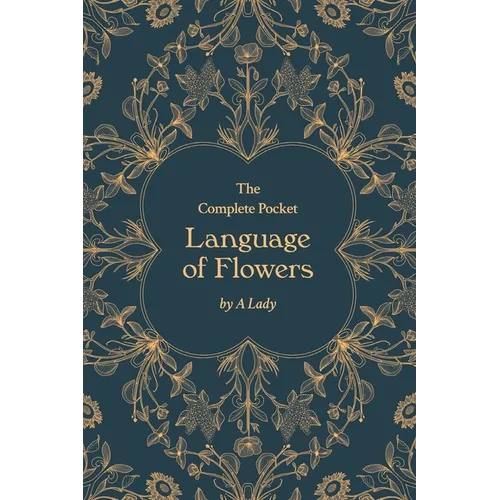 The Complete Pocket Language of Flowers