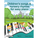 Children's songs & nursery rhymes for easy piano. Vol 4.