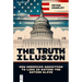 The Truth Illusion: How America's Addiction to Lies Is Eating the Nation Alive