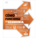 Cã3mo Funciona La Economã-A (How Economics Works)