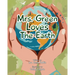 Mrs. Green Loves The Earth