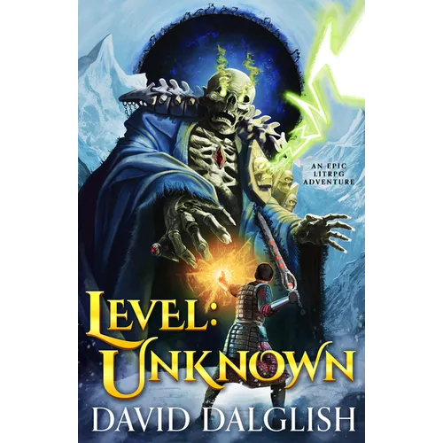 Level: Unknown: An Epic Litrpg Adventure