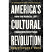 America's Cultural Revolution: How the Radical Left Conquered Everything