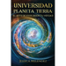 Universidad Planeta Tierra: El Arte de Vivir Desde Tu Verdad