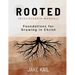 Rooted [Discipleship Manual]: Foundations for Growing in Christ
