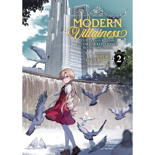 Modern Villainess: It's Not Easy Building a Corporate Empire Before the Crash (Light Novel) Vol. 2