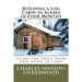 Building a Log Cabin in Alaska in Four Months: Using the trees from two acres of land