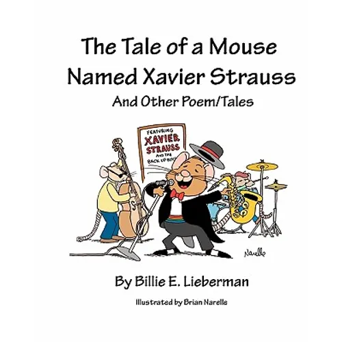The Tale of a Mouse Named Xavier Strauss and Other Poem/Tales