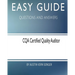 Easy Guide: CQA Certified Quality Auditor: Questions and Answers
