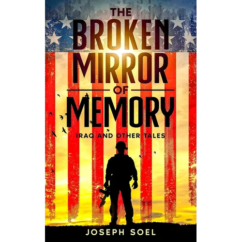 The Broken Mirror of Memory: Iraq and Other Tales