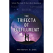 The Trifecta of Fulfillment: Unlock the Code to Your Life of Abundance