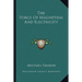 The Force Of Magnetism And Electricity