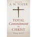Total Commitment to Christ: What Is It? (Updated Edition)