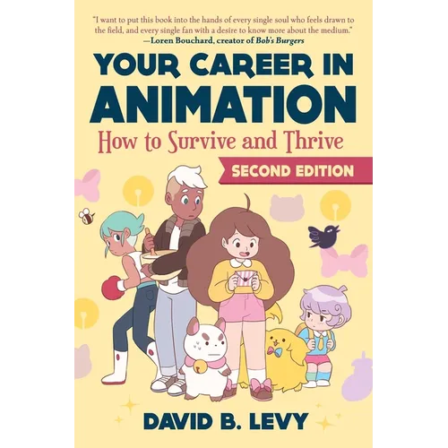 Your Career in Animation (2nd Edition): How to Survive and Thrive