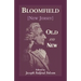 Bloomfield Old and New: An Historical Symposium by Several Authors