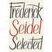 Frederick Seidel Selected Poems